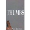 Thumbs door Monk Rose