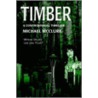 Timber by Michael McClure