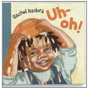 Uh-Oh! door Rachel Isadora