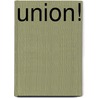 Union! by Ish Klein