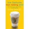 Hoe Starbucks mijn redding werd