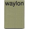 Waylon by Waylon Jennings