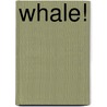 Whale! door K.L. Evans