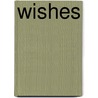 Wishes door Bobbi LaChance