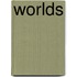 Worlds