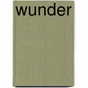 Wunder door Georg Friedrich Daumer