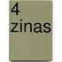 4 Zinas