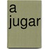 A Jugar