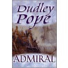 Admiral by Dudley Pope