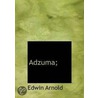 Adzuma; door Sir Edwin Arnold