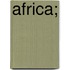 Africa;