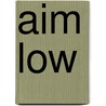 Aim Low door Dave Dunseath