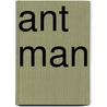 Ant Man door Onbekend