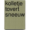 Kolletje tovert sneeuw