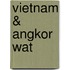 Vietnam & Angkor Wat