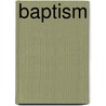 Baptism door Sinclair B. Ferguson
