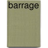 Barrage by Ruby Christa Donatienne Ruby Christabel