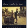 Kom zoals je bent