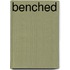Benched
