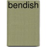 Bendish by Maurice Henry Hewlett