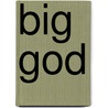 Big God by Britt Merrick