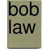 Bob Law door Onbekend