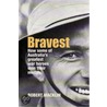 Bravest by Robert Macklin