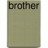 Brother by James R. Olson