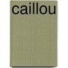 Caillou door Joceline Sanschagrin