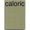 Caloric by Samuel L. Metcalfe