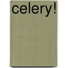 Celery! door Kelvin John Barker