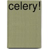 Celery! by Kelvin John Barker