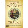 Chalice door Robin McKinley