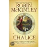 Chalice door Robin McKinley