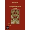 Chaucer door Sir Adolphus William Ward