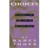 Choices by Nancy Toder