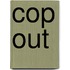 Cop Out