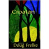 Croatan by Douglas C. Frelke