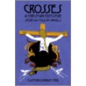 Crosses by Clayton Dunham Ph.D.