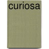 Curiosa by Alcide Bonneau