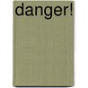 Danger! door Avraham Avi-Hai