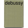 Debussy door Onbekend
