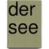 Der See