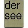 Der See door Johann W. Von Goethe
