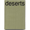 Deserts door Anna Claybourne
