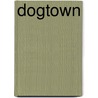 Dogtown door Stefan Bechtel