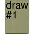 Draw #1