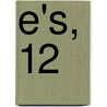 E's, 12 by Satol Yuiga