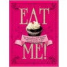 Eat Me! by Xanthe Milton