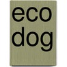 Eco Dog door Jim Deskevich